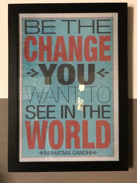 be the change you want to see in the world mahatma gandhi